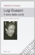 Luigi Giussani. Il dono della carità libro