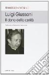 Luigi Giussani. Il dono della carità libro di Ventorino Francesco