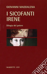 I sicofanti-Irene. Dilogia del potere libro