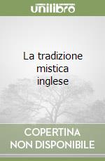 La tradizione mistica inglese libro