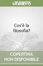 Cos'è la filosofia? libro