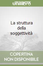 La struttura della soggettività