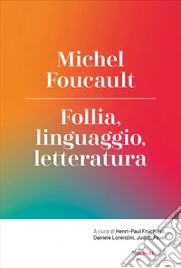 Follia, linguaggio, letteratura libro
