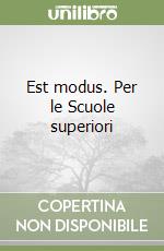 Est modus. Per le Scuole superiori (3) libro