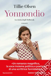 Yonnondio. La storia degli Holbrook libro