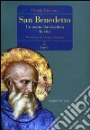 San Benedetto. Un uomo che desidera la vita libro