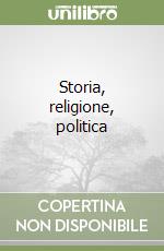 Storia, religione, politica libro