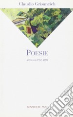 Poesie. Antologia 1957-2002 libro