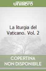 La liturgia del Vaticano. Vol. 2 libro