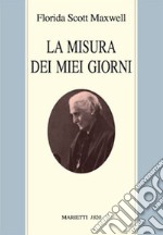 La misura dei miei giorni libro