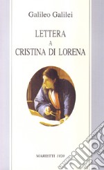 Lettera a Cristina di Lorena. Sull'uso della Bibbia nelle argomentazioni scientifiche