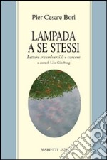 Lampada a se stessi. Letture tra università e carcere libro