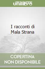 I racconti di Mala Strana libro