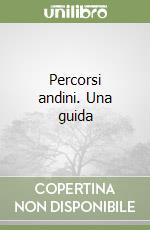 Percorsi andini. Una guida libro