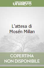 L'attesa di Mosén Millan libro