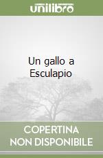 Un gallo a Esculapio libro
