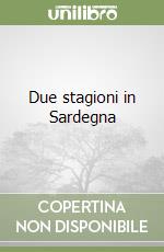 Due stagioni in Sardegna libro