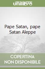 Pape Satan, pape Satan Aleppe libro