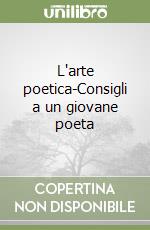 L'arte poetica-Consigli a un giovane poeta libro