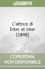 L'attrice di Inter et inter (1848) libro