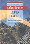 Il Dio cercato libro di Iannuzzi Raffaele