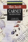 Carnet. Viaggio in Italia. Testo originale a fronte libro di Jacob Max Marchetti A. (cur.)