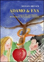 Adamo & Eva. I segreti del matrimonio... Direttamente dal giardino dell'Eden libro