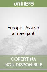 Europa. Avviso ai naviganti libro