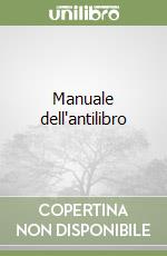 Manuale dell'antilibro libro