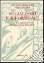 Socialismo e riformismo. Un dialogo fra passato e presente libro