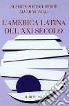 L'America latina del secolo XXI libro
