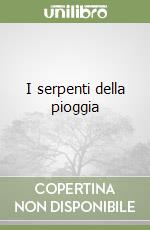 I serpenti della pioggia libro