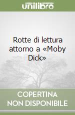 Rotte di lettura attorno a «Moby Dick» libro