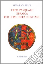 Cena pasquale ebraica per comunità cristiane libro