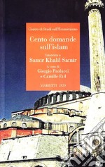 Cento domande sull'islam. Intervista a Samir Khalil Samir libro