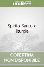 Spirito Santo e liturgia libro