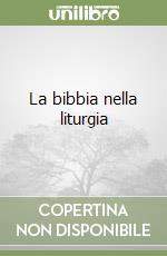 La bibbia nella liturgia libro