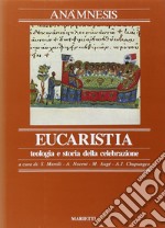 Anàmnesis. Vol. 3/2: L' Eucarestia. Teologia e storia della celebrazione libro