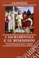 Anamnesis. Vol. 7: I sacramentali e le benedizioni libro