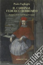 Il cardinal Federico Borromeo