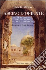 Fascino d'Oriente. Religione e politica in Medio Oriente da Giolitti a Mussolini