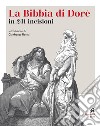 La Bibbia. 241 incisioni. Ediz. illustrata libro