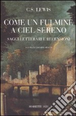 Come un fulmine a ciel sereno. Saggi letterari e recensioni libro