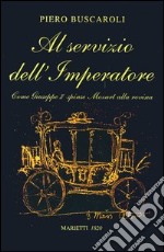 Al servizio dell'imperatore. Come Giuseppe II spinse Mozart alla rovina libro