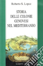 Storia delle colonie genovesi nel Mediterraneo libro