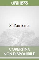 Sull'amicizia libro