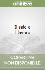 Il sale e il lavoro libro