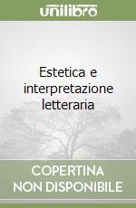 Estetica e interpretazione letteraria libro