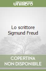 Lo scrittore Sigmund Freud