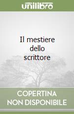 Il mestiere dello scrittore libro